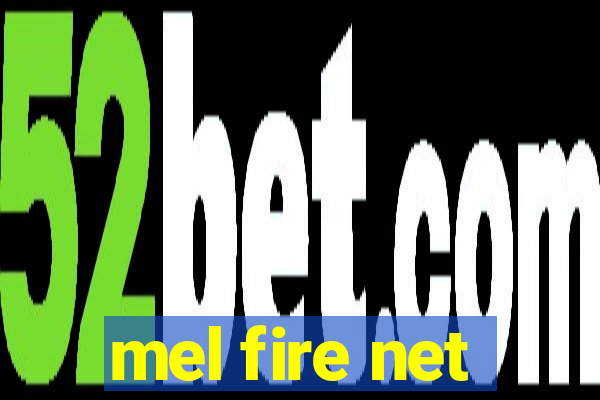 mel fire net